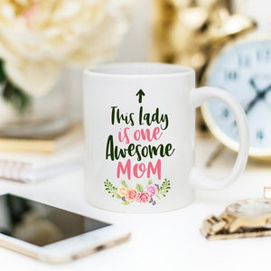 This Lady Is One Awesome Mom, Gift Mug